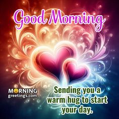 good morning message with two hearts in the center and an image of a heart on it