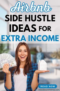 a woman holding up a house and money with the words airbn side hustle ideas for