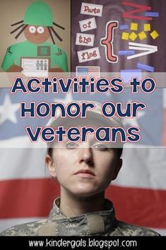 a woman in uniform with the words activities to honor our veterans on her face