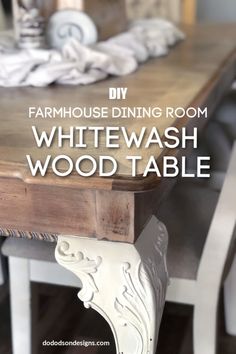 farmhouse dining room whitewash wood table with text overlay that reads farmhouse dining room whitewash wood table