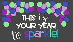 this is your year to sparkle with colorful balloons in the shape of a circle on a black background