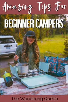 a woman cooking food on top of a stove in front of a picnic table with the words, amazing tips for beginners campers