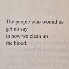 an open book with the words, the people who wound us get no say in how we clean up the blood