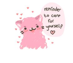 a pink cat with the words reminder to care for yourself