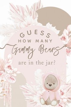 a teddy bear surrounded by pink flowers and angel wings with the words guess how many gummy bears are in the jar?