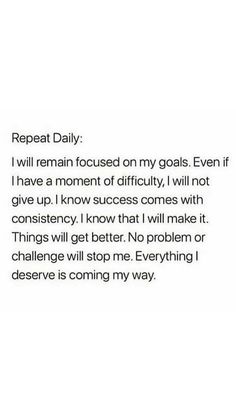 an image of someone's texting on their cell phone that reads, repeat daily i will remain focused on my goals even if i have a moment of difficulty