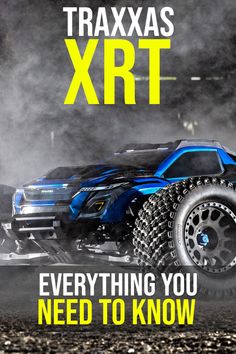 a monster truck driving down a dirt road with the words traxxas xrt everything you need to know