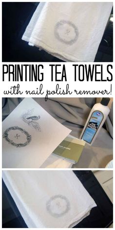 the instructions for painting tea towels with nail polish remover are shown in three different pictures