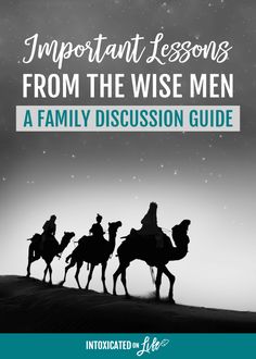 three people riding camels with the words important lessons from the wise men