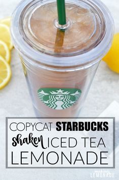 a starbucks drink with a straw in it and the words copycat starbucks shaker iced tea lemonade