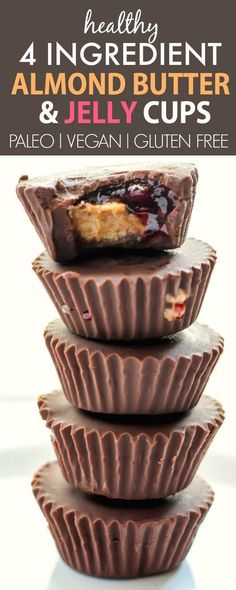 four chocolate cups stacked on top of each other with the words healthy 4 ingredient almond butter and jelly cups