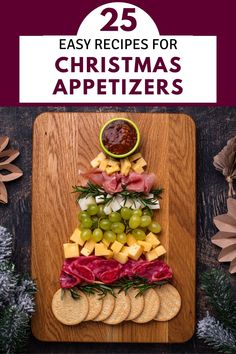 christmas appetizers on a cutting board with the title 25 easy recipes for christmas appetizers