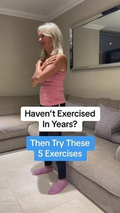 a woman standing in front of a couch with the caption haven't exercised in years? then try these 5 exercises