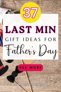 the text reads, 37 last min gift ideas for father's day see more