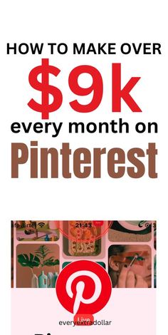 a pinterest ad with the words how to make over $ 9k every month on pinterest