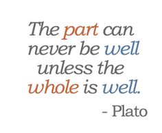 the part can never be well unless the whole is well - pluto quotes, life quotes, great quotes, inspirational quotes, motivation