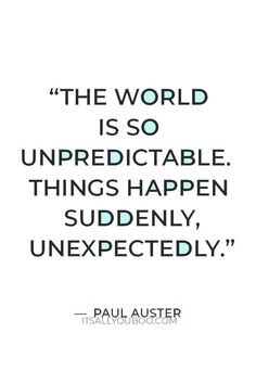 paul auster quote about the world is so unpredictable