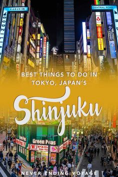 an advertisement for the best things to do in tokyo, japan's shinjuki