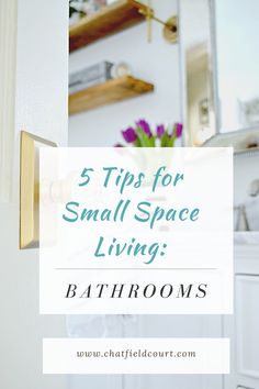 a bathroom door with the words 5 tips for small space living bath rooms on it