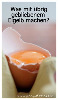 an egg shell with the words was mit ubrig gebiebenem eigilb machen?