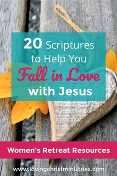 a wooden heart with text overlay reading 20 scripturess to help you fall in love with jesus