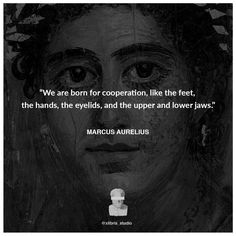 a black and white photo with the quote we are born for corporation like the feet, the hands, the eyes, and the upper and lower and lower lower laws