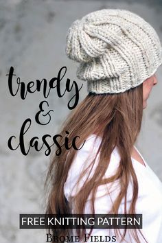 a woman wearing a knitted hat with text overlay that reads trendy and classic free knitting pattern