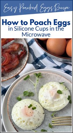 two eggs on a plate with bacon in the background and text overlay that reads how to poach eggs in silicone cups in the microwave