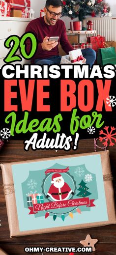 a man sitting in front of a christmas eve box with presents on it and the words, 20 christmas eve box ideas for adults