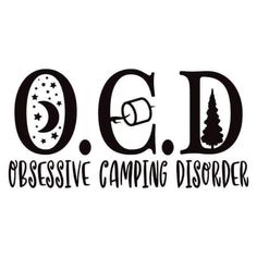 the words od obsesive camping disorder written in black on a white background