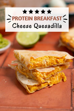 A stack of cheesy breakfast quesadilla slices on an orange tile table. High Protein Breakfast Quesadilla, Cottage Cheese Quesadilla, Breakfast Quesadilla Healthy, Egg Quesadilla, Eggs Cottage Cheese, Cheese Quesadilla Recipe, Cottage Cheese Eggs, Breakfast Cheese, Breakfast Quesadilla