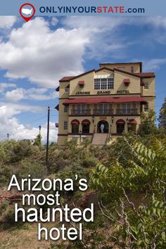 the arizona's most - haunted hotel is on display in this ad for onlyyourst state com