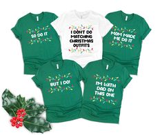 Matching Christmas Shirts, Family Funny Shirts, I Don't Do Matching Christmas Outfits, But I Do Christmas Shirt, Merry Christmas Lights Tee Dear Customer, We're here to give you best shirt options for you. We want to make everyone smile with our cute , stylish and trendy graphic T-shirts. We can assured you this shirt will bcottone perfect Bluey gift shirt whether you will buy it yourself or for someone else. Christmas Shirts, Family Group Christmas Shirts, I Don't Do Ugly Matching Christmas Shirts, Siblings Christmas T-Shirts, Winter clothing ATTENTION PLEASE   Black design for White, Yellow, Athletic Heather, Orange, Pink, Baby Blue, Mint, Natural , Desert Pink, Banana Cream, Cancun and Heather Peach. White design for all other colors.   Premium quality printed in the USA. Hey there! Wel Christmas Green Cotton Tops, Green Cotton Christmas Tops, Green Cotton Top For Holidays, Green Cotton Holiday Top, Casual Green Christmas Shirt, Green Cotton Christmas Shirt, Green Crew Neck Christmas Shirt, Green Family Matching Tops For Gift, Green Holiday Top For Christmas