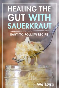 a spoon full of sauerkraut on top of a jar with the words, healing the gut with sauerkraut easy to follow recipe