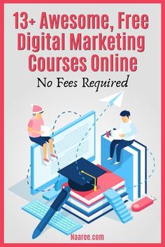 a book with the title 13 + awesome, free digital marketing courses online no fees required