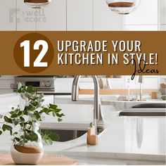 a kitchen with white cabinets and an island in front of the sink is featured below text that reads 12 upgrade your kitchen in style