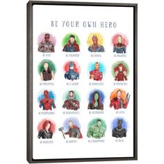 a poster with the avengers characters in their own colors and font that says be your own hero