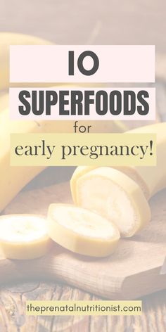 bananas on a cutting board with text overlay reading 10 superfoods for early pregnancy