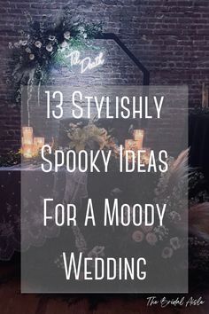 the words, 13 stylishy spooky ideas for a mood wedding