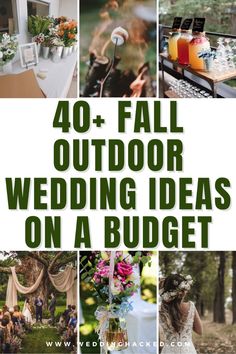 a collage of photos with the words 40 + fall outdoor wedding ideas on a budget