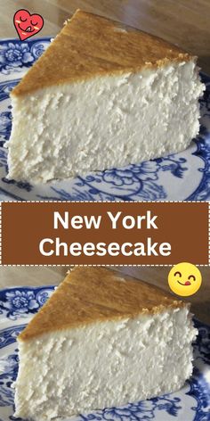 two pieces of cheesecake on a blue and white plate with the words new york cheesecake