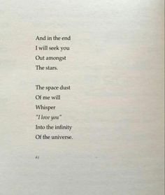 an open book with writing on it and the words, and in the end i will seek you out amongst the stars