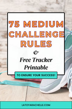 text reads - 75 Medium Challenge Rules and free tracker printable to ensure your success! Workouts For 75 Hard, 75 Soft Vs 75 Hard, 7 Day Slim Down, 75 Soft Challenge Printable Free, 75 Medium Checklist, 75 Easy Challenge Tracker