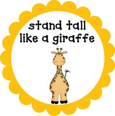 a giraffe with the words stand tall like a giraffe