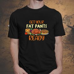 Buy Get Your Fat Pants Ready I Thanksgiving Food Turkey Dinner Shirt at Fantasywears. Hight quality products with perfect design is available in a spectrum of colors and sizes, and many different types of shirts! Unisex T-Shirt – 100% Cotton (fiber content may vary for different colors) – Medium fabric (5.3 oz/yd² (180 g/m²)) – Classic fit – Tear away the label – Runs true to size Women T-Shirt – 100% combed ringspun cotton (fiber content may vary for different colors) – Light fabric (4.3 oz/yd² (146 g/m²)) – Slim fit with a longer body length – Tear away the [...] Food Turkey, Fat Pants, Turkey Recipes Thanksgiving, Thanksgiving Food, Turkey Dinner, Hight Quality, Women T Shirt, Thanksgiving Recipes, Sweatshirt Hoodie