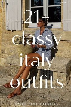 a woman sitting on a bench in front of a window with the words, 21 classy italy outfits