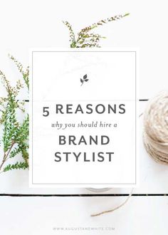 a white sign that says, 5 reasons why you should hire a brand stylist