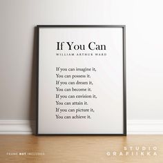 a framed poster with the words if you can written in black and white on it