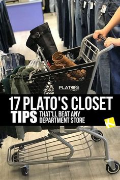 a person pushing a shopping cart with clothes in it and the words 17 plaza's closet tips all beat any department store