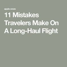 an apple logo with the words 11 mistakes travelers make on a long - haul flight